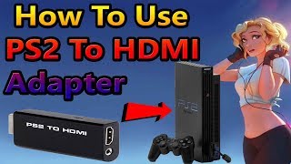 How To Use PlayStation 2 With PS2 To HDMI Adapter [upl. by Marder]