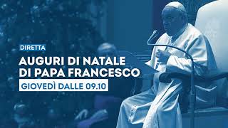 Gli auguri di Natale di Papa Francesco  Giovedì 21 dicembre ore 910 su Tv2000 [upl. by Yellas]