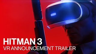 HITMAN 3  VR Announcement Trailer [upl. by Nreval471]