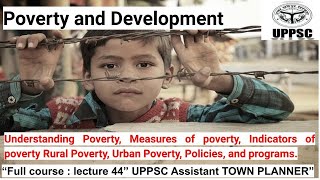 Poverty and Development  L44  uppsc assistant town planner atp  HPSC ATP [upl. by Stila296]