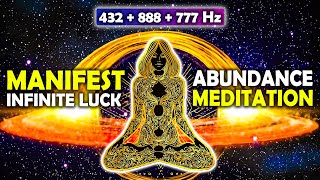 432Hz  888Hz  777Hz  Manifest Infinite Luck amp Abundance  POWER Meditation for Prosperity [upl. by Canty]