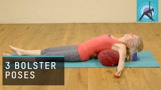 3 Yoga Poses using a Bolster to Restore [upl. by Clyte]