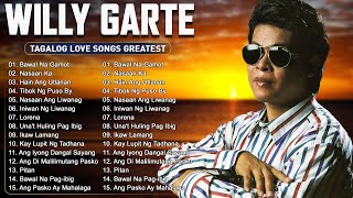 Willy Garte Songs Nonstop 2024  Best of Willy Garte  Filipino Music  FULL ALBUM [upl. by Azeret990]