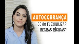 Autocobrança como flexibilizar regras e crenças rígidas [upl. by Aidnama]