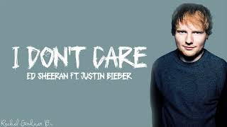 Ed Sheeran  I Dont Care Lyrics Ft Justin Bieber [upl. by Brita]