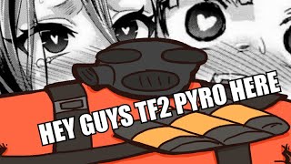 HEY GUYS TF2 PYRO HERE WITH A IMPORTANT MESSAGE [upl. by Emmons]