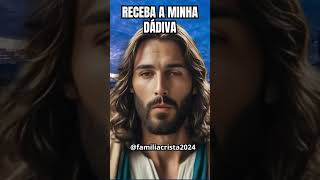 RECEBA A MINHA DÁDIVA ceu Deus jesus fé biblia deuséfiel [upl. by Leahcimed]