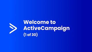 Welcome to ActiveCampaign 1 of 30 [upl. by Spark715]