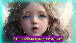 Encontre Alívio e Esperança  O Anjo 1133 [upl. by Granville]