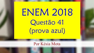 Questão 41 do ENEM 2018 prova azul [upl. by Helban44]