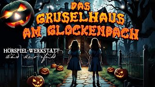 DAS GRUSELHAUS AM GLOCKENBACH  Halloween Grusel Hörspiel Abenteuer Geschichte für Kinder Geister [upl. by Yellah]