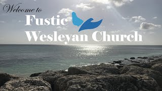 Fustic Wesleyan Holiness Church Livestream [upl. by Eiramrebma]