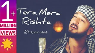 Tera Mera Rishta  Awarapan  Unplugged Soulful Version  Darpan Shah [upl. by Dimo]