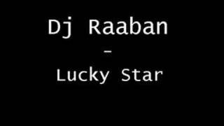 Dj Raaban  Lucky Star [upl. by Jephum439]