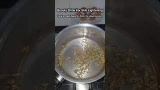 Saunf Fennel Seeds Drink For Glowing Skin  Beauty Drink for Skin Lightening youtuber viralshort [upl. by Creath]