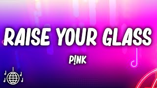 Pnk  Raise Your Glass Lyrics [upl. by Furey]