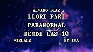 LLORI PARI  PARANORMAL  DESDE LAS 10  Alvaro Diaz Feid Tainy VISUALS [upl. by Onofredo694]