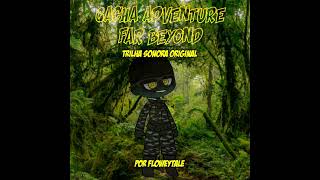 Gacha Adventure far beyond soundtrack Conscience 15 [upl. by Trilbee]