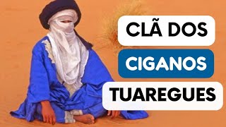 Clã dos Ciganos Tuaregues  Ciganos do Deserto 🏜  Espiritualidade Cigana [upl. by Clayborne]