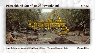 PawankhindSacrifice Of Pawankhind  Long Enhanced Version  Fan Made  Climax Version Shwasat raje [upl. by Aneris]