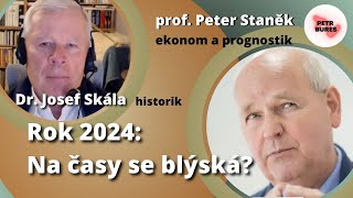 Prof Peter Staněk amp Dr Josef Skála ROK 2024 Na časy se blýská [upl. by Shoshanna]