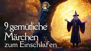 Hörbuch 9 gemütliche Märchen zum Einschlafen amp Träumen  Entspannen mit Gutenachtgeschichten [upl. by Piggy]