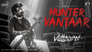 Vettaiyan  Hunter Vantaar Lyric Video  Rajinikanth  Anirudh Ravichander  TJGnanavel [upl. by Ynahirb]