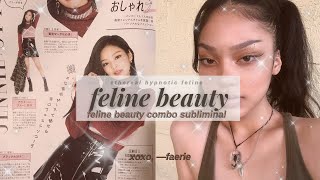 ❀ feline beauty combo subliminal [upl. by Tito]