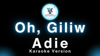 Adie  Oh Giliw Karaoke Version [upl. by Randal]