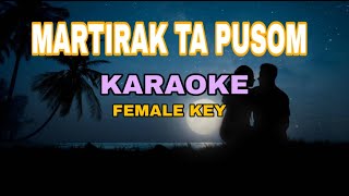 MARTIRAK TA PUSOM  Karaoke HD  Female Key By SNI [upl. by Hurleigh]