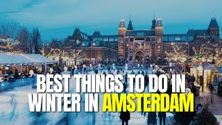 Experiencing Amsterdam in Winter Top 10 Activities MustDo  WORLD TRAVELS [upl. by Beale404]