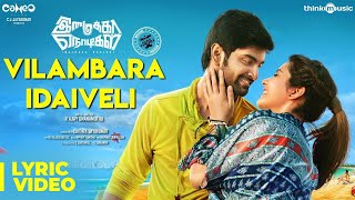 Imaikkaa Nodigal  Vilambara Idaiveli Song  Hiphop Tamizha  Atharvaa Nayanthara Raashi Khanna [upl. by Gar968]