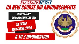 Breaking News  CA New Course compulsory Announcement by ICAI  CA Exam May June 2024 [upl. by Raine]