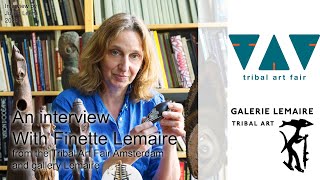 An interview with Finette Lemaire from Gallery Lemaire and TAF 2022  Tribalartcollectorcom [upl. by Niwle904]