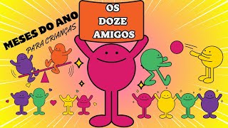 MESES DO ANO PARA CRIANÇAS  OS DOZE AMIGOS  HISTÓRIA INFANTIL [upl. by Ahseyt]