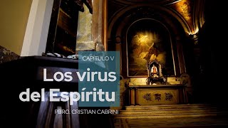 Los Virus del Espiritu  Padre Cristian Cabrini  Capilla Santa Maria de los Angeles [upl. by Milburn]