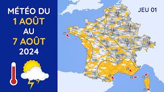 Météo du Jeudi 1er au Mercredi 7 Août 2024 [upl. by Alaric]