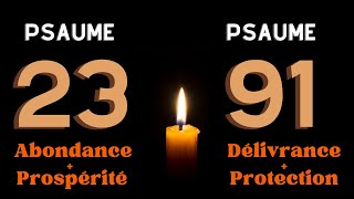 PSAUME 91 ET PSAUME 23  Deux Prières Puissantes Obtenir des Bénédictions et Une protection Divine [upl. by Hardunn]