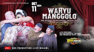 LIVE STREAM KETOPRAK WAHYU MANGGOLO LIVE MALAM 111024 DS KEDUNGREJOMBESI KEC REMBANG KAB REMBANG [upl. by Nagem]