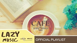 รวมเพลงฟังสบาย นั่งจิบกาแฟ อัลบั้ม Cafe Love Songs [upl. by Nina]