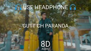 Gutt Ch Paranda 8D AUDIO Preet Sandhu  Ft SobhaDeepSandhu  E8Stringers  New Punjabi Song 2021 [upl. by Hanahs901]