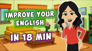 18 Minutes To Improve Your English  English Conversations [upl. by Zile]