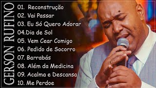 GERSON RUFINO  VAI PASSAR  RECONSTRUCÃOTop 10 Músicas Gospel Mais Tocadas 2024 gersonrufino [upl. by Samantha416]