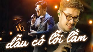 DẪU CÓ LỖI LẦM  VŨ live at Lululola [upl. by Giannini]