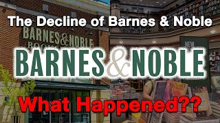 The Decline of Barnes amp NobleWhat Happened [upl. by Nassah]