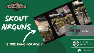 Shot Show 2022  Skout Airguns [upl. by Matthews]