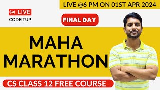 Final Day  CS Class 12  Maha Marathon  One Day Preparation [upl. by Jauch]