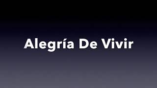 Alegría De Vivir  Música letra y acordes con video CANTADO al final [upl. by Benedick458]