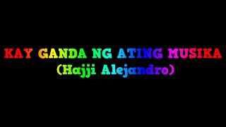 KAY GANDA NG ATING MUSIKA  HAJJI ALEJANDRO OPM KARAOKE [upl. by Cornia]