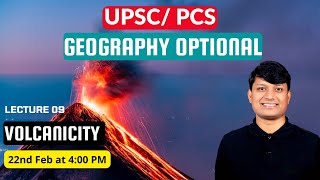 Geography Optional UPSC Lecture 09 Volcanicity [upl. by Julie]